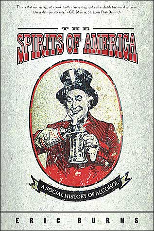 Cover for Eric Burns · Spirits Of America: A Social History Of Alcohol (Paperback Book) [New edition] (2010)