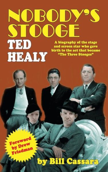 Cover for Bill Cassara · Nobody's Stooge: Ted Healy (Hardback) (Gebundenes Buch) (2014)