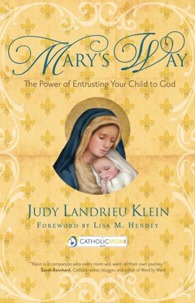 Cover for Judy Landrieu Klein · Mary's Way: The Power of Entrusting Your Child to God - CatholicMom.com Book (Paperback Book) (2016)