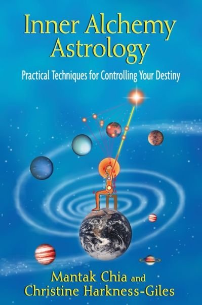 Inner Alchemy Astrology: Practical Techniques for Controlling Your Destiny - Mantak Chia - Bøker - Inner Traditions Bear and Company - 9781594774690 - 1. juli 2013