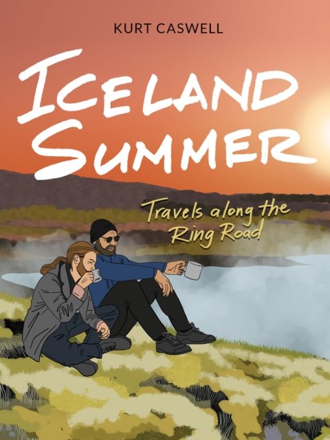 Cover for Kurt Caswell · Iceland Summer: Iceland Summer: Travels along the Ring Road (Paperback Book) (2023)