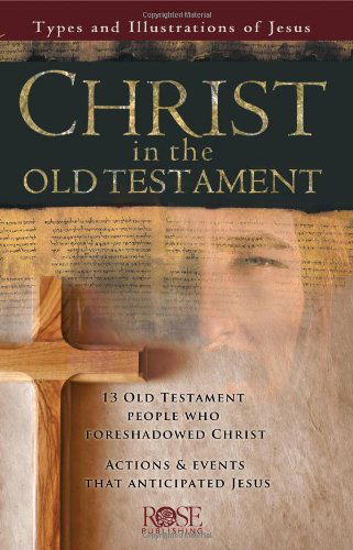 Cover for Rose Publishing · Christ in the Old Testament Pamphlet: Types and Illustrations of Jesus (Pamphlet) (2007)