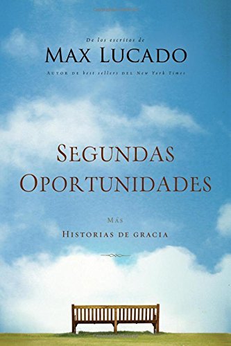 Cover for Max Lucado · Segundas Oportunidades: Más Historias De Gracia (Taschenbuch) [Spanish edition] (2014)