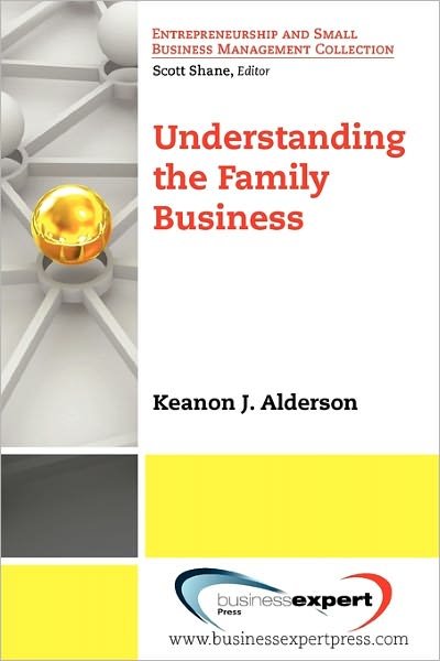 Cover for Keanon J. Alderson · Understanding the Family Business (Taschenbuch) (2011)
