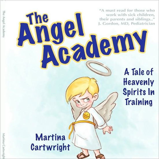 Cover for Martina Cartwright · The Angel Academy: a Tale of Heavenly Spirits in Training (Paperback Book) (2009)