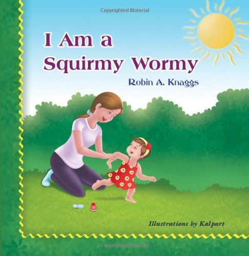 Cover for Robin Knaggs · I Am a Squirmy Wormy (Paperback Book) (2012)