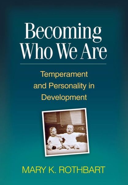 Cover for Rothbart, Mary K. (University of Oregon, United States) · Becoming Who We Are: Temperament and Personality in Development (Inbunden Bok) (2011)