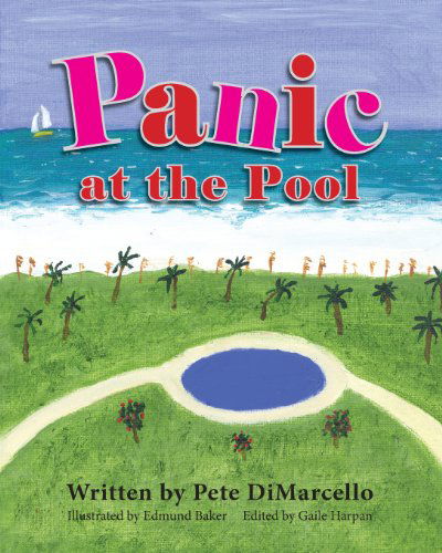 Panic at the Pool - Pete Dimarcello - Books - The Peppertree Press - 9781614931690 - February 26, 2013
