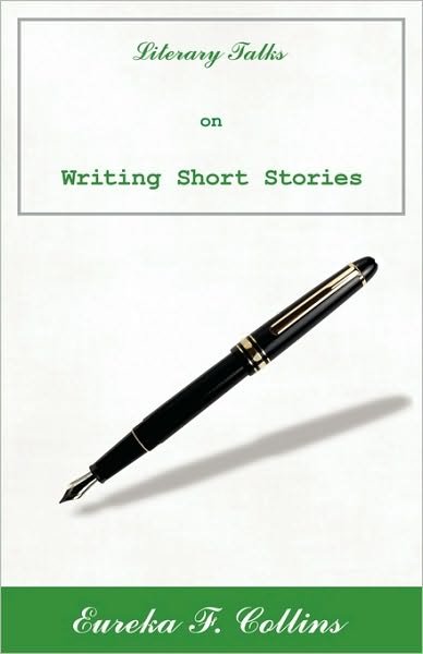 Cover for Eureka F. Collins · Literary Talks on Writing Short Stories (Paperback Bog) (2009)