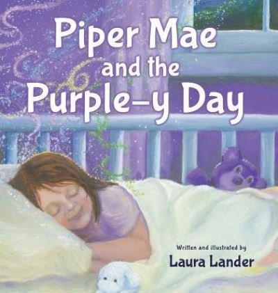 Cover for Laura Lander · Piper Mae and the Purple-y Day! (Hardcover Book) (2018)