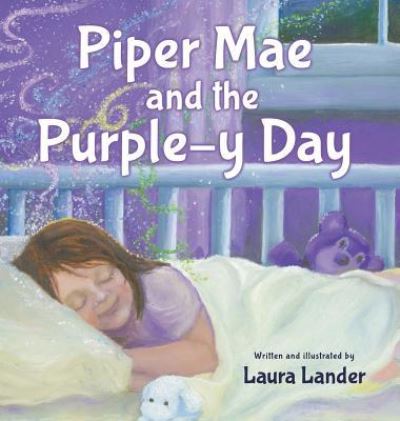 Cover for Laura Lander · Piper Mae and the Purple-y Day! (Inbunden Bok) (2018)