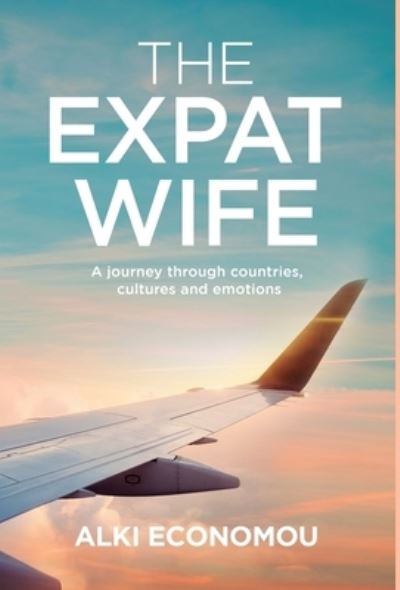 Cover for Alki Economou · The Expat Wife (Hardcover Book) (2021)