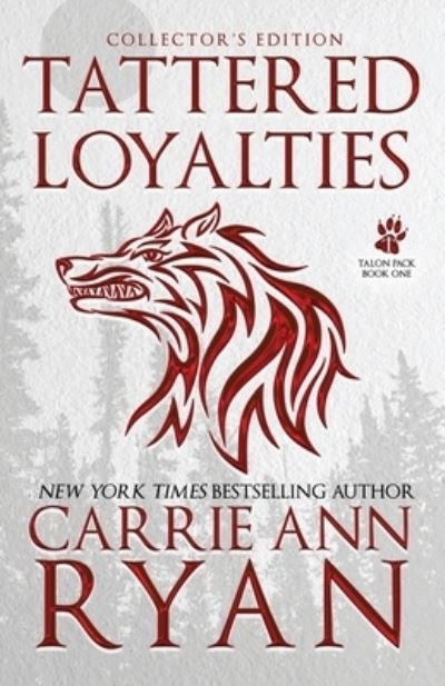 Cover for Carrie Ann Ryan · Tattered Loyalties - Special Edition (Bog) (2022)