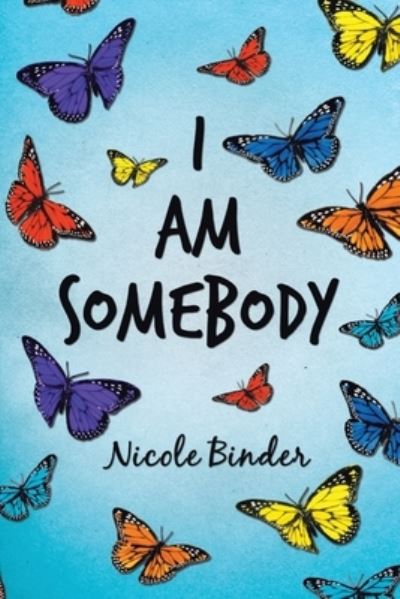 Cover for Nicole Binder · I Am Somebody (Paperback Book) (2021)