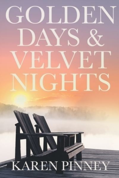 Cover for Karen Pinney · Golden Days and Velvet Nights (Paperback Book) (2019)