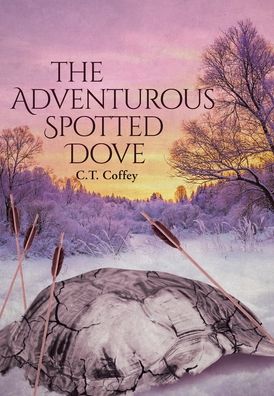 Cover for C T Coffey · The Adventurous Spotted Dove (Hardcover Book) (2020)