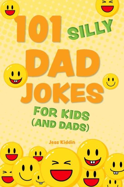 Cover for Editors of Ulysses P · 101 Silly Dad Jokes for Kids (and Dads) (Paperback Book) (2024)