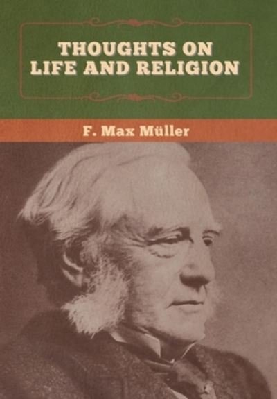 Cover for F Max Muller · Thoughts on Life and Religion (Gebundenes Buch) (2020)