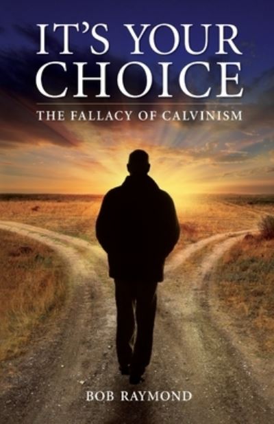 Cover for Bob Raymond · It's Your Choice (Paperback Book) (2020)