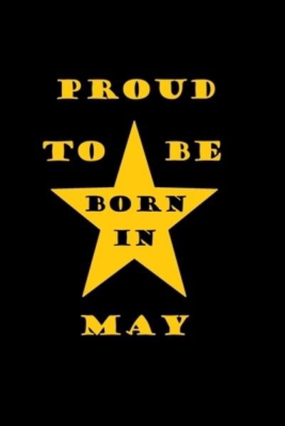 Proud to be born in MAY - Letters - Books - Independently Published - 9781654263690 - 2020
