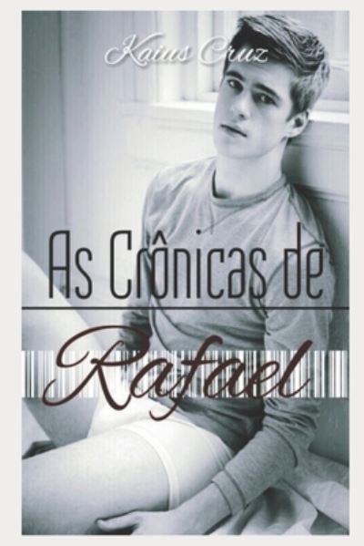 As Cronicas de Rafael - Kaius Cruz - Livros - Independently Published - 9781661490690 - 31 de outubro de 2020