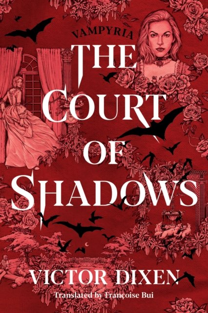 Cover for Victor Dixen · The Court of Shadows - Vampyria Saga (Hardcover Book) (2023)