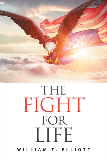 Cover for William T Elliott · The Fight for Life (Paperback Book) (2020)