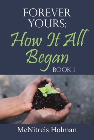 Cover for MeNitreis Holman · Forever Yours : How It All Began (Book) (2022)