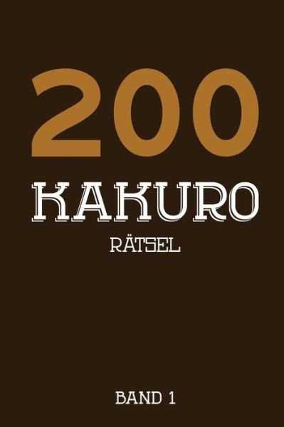 Cover for Tewebook Kakuro · 200 Kakuro Ratsel Band 1 (Paperback Bog) (2019)