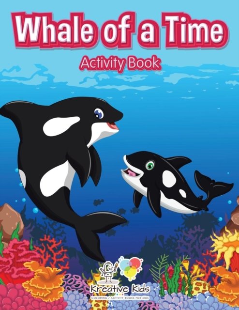 Cover for Kreative Kids · Whale of a Time Activity Book (Pocketbok) (2016)