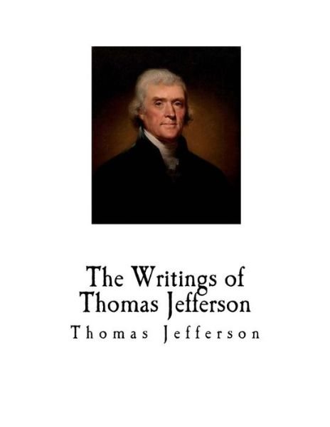 Cover for Thomas Jefferson · The Writings of Thomas Jefferson (Paperback Book) (2018)