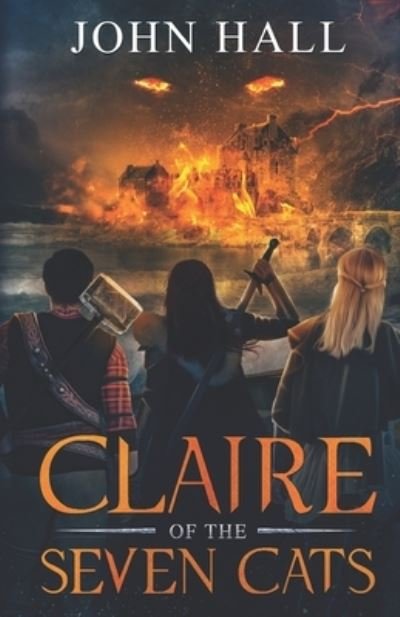 Claire of the Seven Cats - John Hall - Books - Independently Published - 9781723886690 - September 21, 2018