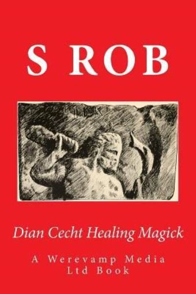 Cover for S Rob · Dian Cecht Healing Magick (Pocketbok) (2018)