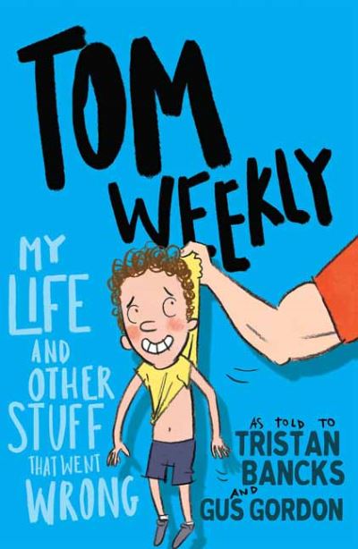 Cover for Tristan Bancks · Tom Weekly 2: My Life and Other Stuff That Went Wrong (Pocketbok) (2021)