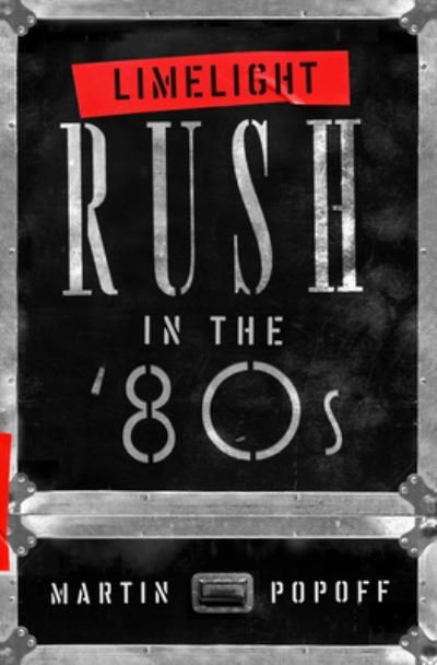 Cover for Martin Popoff · Limelight: Rush In The '80s (Pocketbok) (2021)