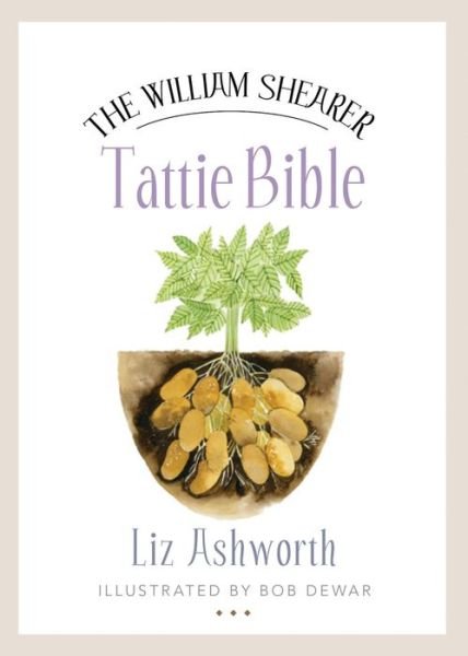 The William Shearer Tattie Bible - Birlinn Food Bibles - Liz Ashworth - Książki - Birlinn General - 9781780274690 - 15 czerwca 2017