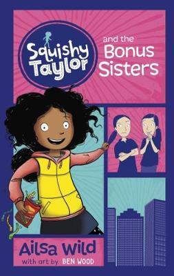 Cover for Ailsa Wild · Squishy Taylor and the Bonus Sisters - Squishy Taylor (Paperback Book) (2018)