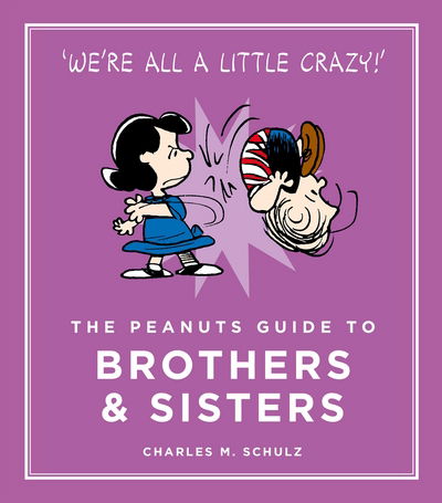 Cover for Charles M. Schulz · The Peanuts Guide to Brothers and Sisters - Peanuts Guide to Life (Hardcover bog) [Main edition] (2016)