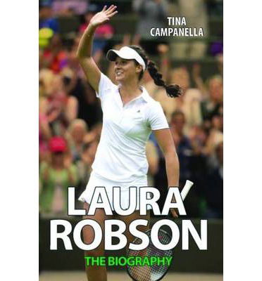 Cover for Tina Campanella · Laura Robson: The Biography (Paperback Book) (2014)