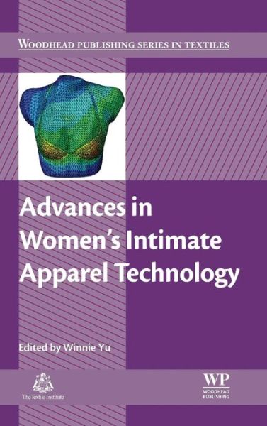 Cover for Winnie Yu · Advances in Women's Intimate Apparel Technology - Woodhead Publishing Series in Textiles (Hardcover Book) (2016)