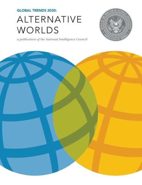 Global Trends 2030: Alternative Worlds - National Intelligence Council - Books - Military Bookshop - 9781782663690 - December 1, 2012