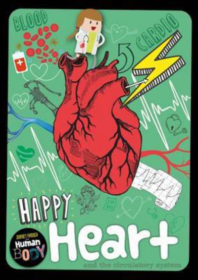 Cover for Charlie Ogden · Happy Heart: and the circulatory system - Journey Through the Human Body (Hardcover Book) (2018)