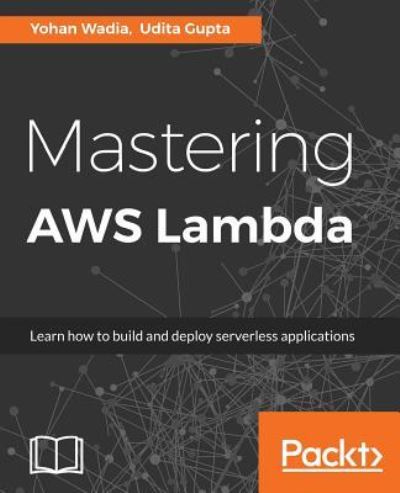 Cover for Yohan Wadia · Mastering AWS Lambda (Taschenbuch) (2017)