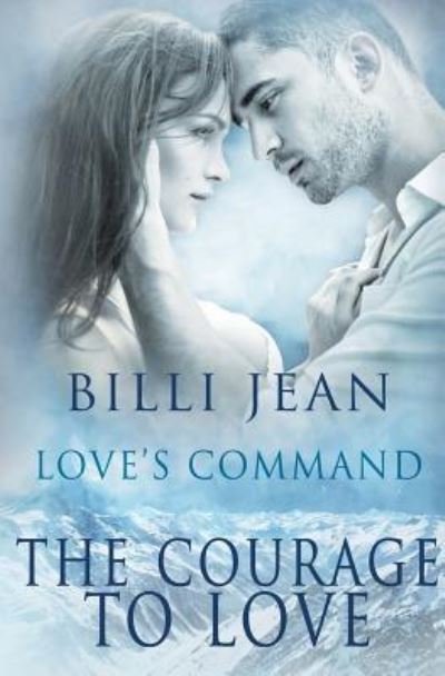 The Courage to Love - Billi Jean - Books - Totally Bound Publishing - 9781786863690 - August 14, 2018