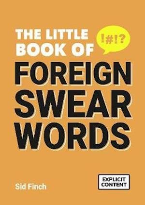 Cover for Sid Finch · The Little Book of Foreign Swear Words (Paperback Book) (2020)