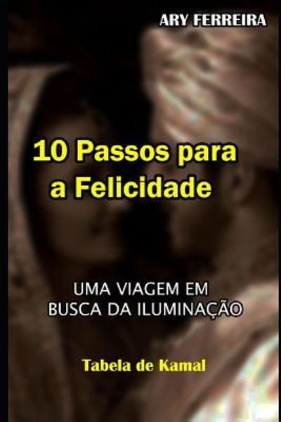 Cover for Ary Ferreira · 10 Passos Para a Felicidade (Pocketbok) (2018)