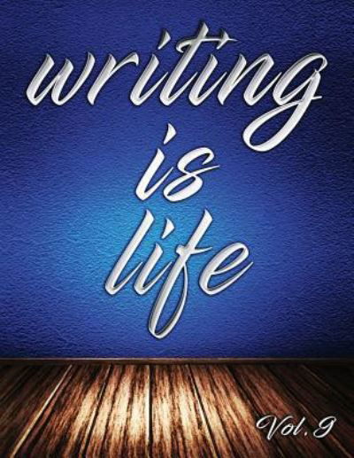 Writing Is Life - Angel B - Bücher - Independently Published - 9781791502690 - 10. Dezember 2018