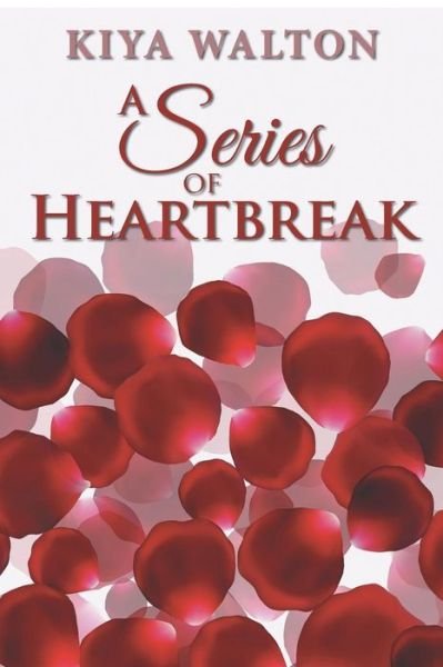 Cover for Kiya Walton · A Series of Heartbreak (Pocketbok) (2019)