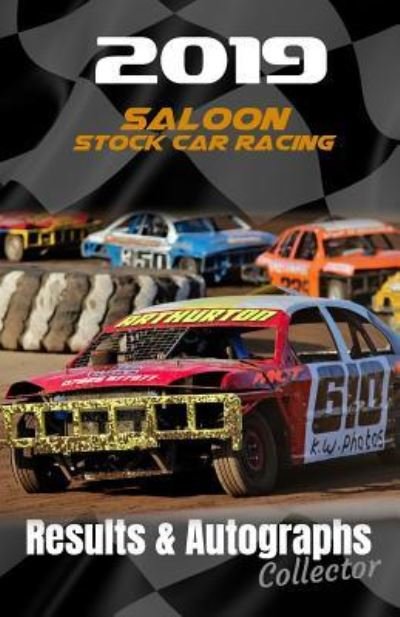 Cover for Cayzer Racing · 2019 Saloon Stock Car Racing Results &amp; Autographs (Pocketbok) (2019)