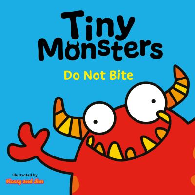 Cover for Sweet Cherry Publishing · Tiny Monsters Don't Bite - Big Emotions Tiny Monsters 10-Book Collection: Manners, Behaviours and Feelings (Board book) (2024)